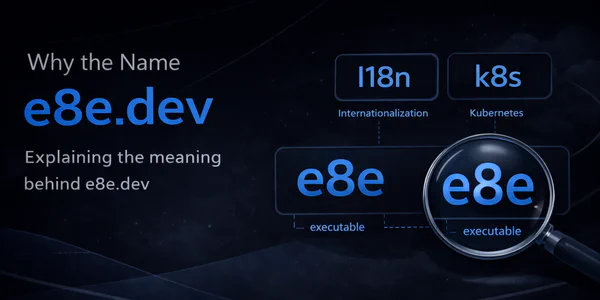 The Meaning Behind the Name e8e.dev